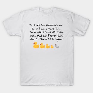 Humorous Ducks In A Row Tee - Misplaced Ducks & Pigeon Graphic Shirt - Laugh-Out-Loud Casual Top - Ideal Gift for Comedian at Heart T-Shirt